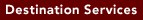 Destination Services