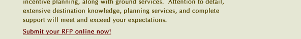 Attention to detail, extensive destination knowledge, planning services, and complete support